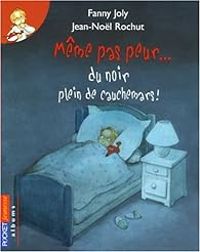 Couverture du livre Même pas peur... du noir plein de cauchemars ! - Fanny Joly