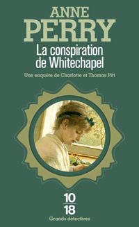 Couverture du livre La conspiration de Whitechapel  - Anne Perry