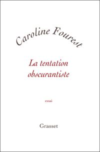 Couverture du livre La tentation obscurantiste - Caroline Fourest