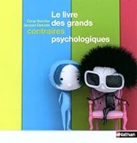 Couverture du livre Le livre des grands contraires psychologiques - Oscar Brenifier