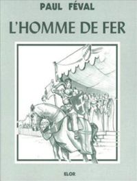 Paul Feval - L'homme de fer