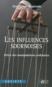 Jean Leon Beauvois - Les influences sournoises 