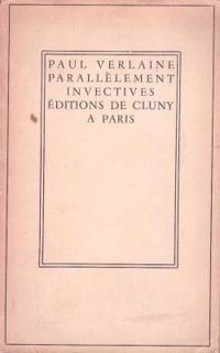 Paul Verlaine - Parallèllement - Invectives