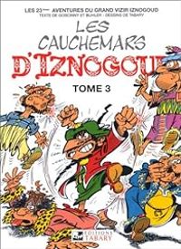 Couverture du livre Les cauchemars d'Iznogoud 3/3 - Rene Goscinny - Jean Tabary