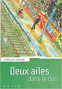 Jean Luc Luciani - Deux ailes dans le dos