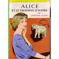 Couverture du livre Alice et le talisman d'ivoire  - Caroline Quine