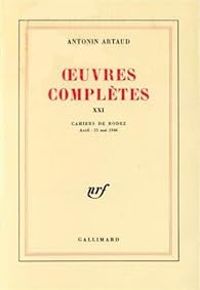 Antonin Artaud - Cahiers de Rodez (avril-25 mai 1946)