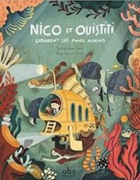 Couverture du livre Nico et Ouistiti explorent les fonds marins - Nadine Brun Cosme