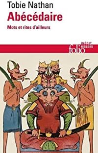 Couverture du livre Abécédaire : Mots et rites d'ailleurs - Tobie Nathan