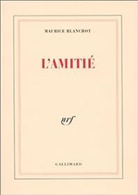 Maurice Blanchot - L'Amitié