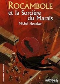 Couverture du livre Rocambole et la Sorcière du Marais - Michel Honaker