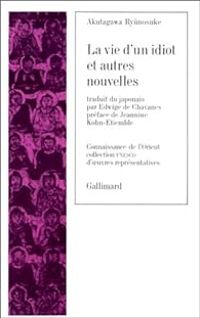 Couverture du livre La vie d'un idiot et autres nouvelles - Ryunosuke Akutagawa