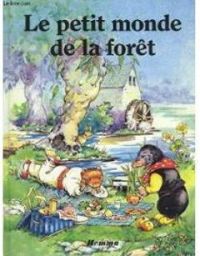 Kenneth Grahame - Le petit monde de la forêt