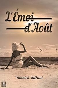 Couverture du livre L'émoi d'août - Yannick Billaut