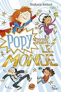 Couverture du livre Popy sauve le monde - Stephanie Richard