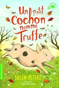 Helen Peters - Un petit cochon nommé Truffe