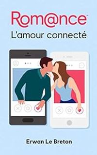 Couverture du livre Rom@nce : L'amour connecté - Erwan Le Breton