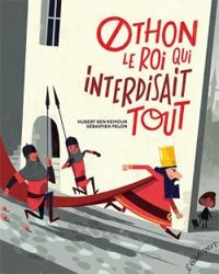 Couverture du livre Othon, le roi qui interdisait tout - Hubert Ben Kemoun