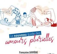 Francoise Simpere - Le nouveau guide des amours plurielles