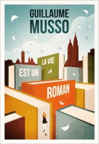 Couverture du livre La vie est un roman - Guillaume Musso