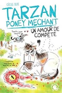 Couverture du livre Tarzan, poney méchant : Un amour de compète - Cecile Alix