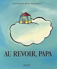 Emmanuelle Eeckhout - Au revoir, papa