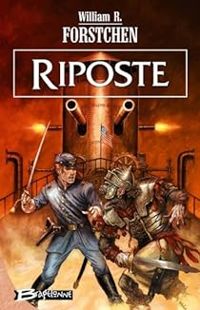 William R Forstchen - Riposte