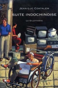 Couverture du livre Suite indochinoise : Récit de voyage au Vietnam - Jean Luc Coatalem