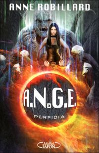 Anne Robillard - A.N.G.E - tome 3 Perfidia 