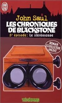 Couverture du livre Les chroniques de blackstone : le stereoscope - John Saul