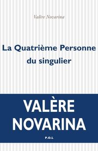 Valere Novarina - La Quatrième Personne du singulier