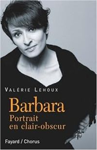 Valerie Lehoux - Barbara : Portrait en clair-obscur