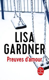 Lisa Gardner - Preuves d'amour