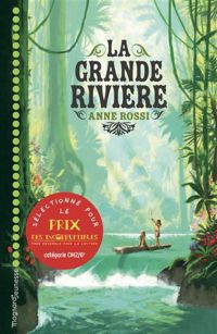 Couverture du livre La grande rivière - Anne Rossi