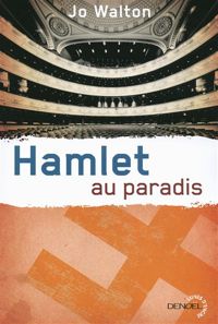 Jo Walton - Hamlet au paradis: Trilogie du subtil changement 2