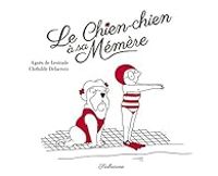 Couverture du livre Le chien-chien à sa mémère - Agnes De Lestrade