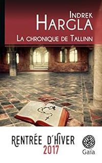 Indrek Hargla - La chronique de Tallinn