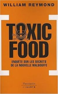 William Reymond - Toxic food