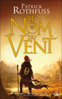 Patrick Rothfuss - Le Nom du vent 