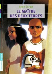 Couverture du livre Le Maître des deux terres - Alain Surget