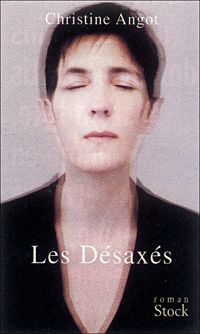 Christine Angot - Les Désaxés