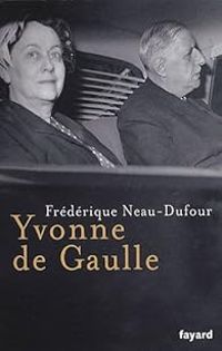 Couverture du livre Yvonne de Gaulle - Frederique Neau Dufour