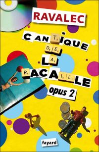 Vincent Ravalec - Cantique de la racaille Opus 2