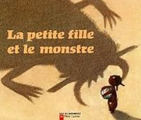 Robert Giraud Ii - Albena Ivanovitch Lair - La petite fille et le monstre