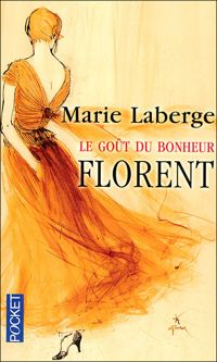 Marie Laberge - Le goût du bonheur 