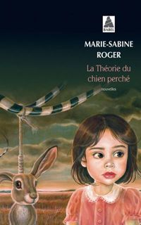 Couverture du livre La théorie du chien perché - Marie Sabine Roger