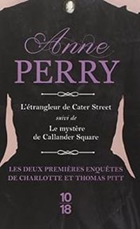 Anne Perry - Les deux premières enquêtes de Charlotte et Thomas Pitt 