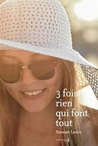 Couverture du livre Trois fois rien qui font tout - Stewart Lewis