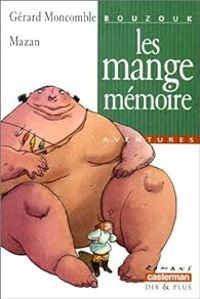 Gerard Moncomble - Les mange-mémoire