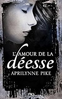 Aprilynne Pike - L'amour de la déesse